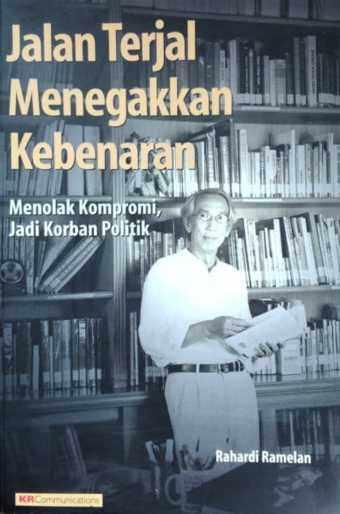 Jalan Terjal Menegakkan Kebenaran Menolak Kompromi jadi Korban Politik