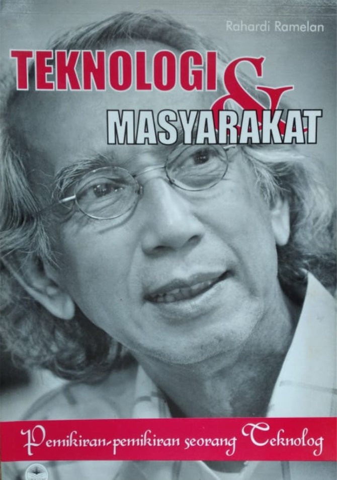 Teknologi dan Masyarakat – Pemikiran-pemikiran Seorang Teknolog